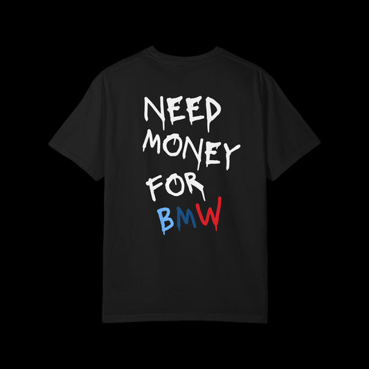 Need Money For BMW Heavyweight Tee