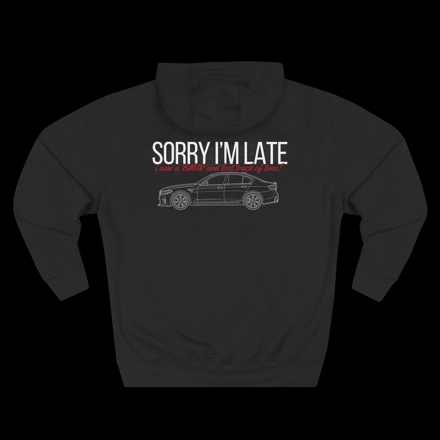 Sorry I’m Late Hoodie