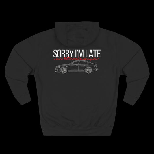 Sorry I’m Late Hoodie